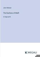 The Duchess of Malfi: in large print 3387019807 Book Cover