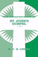 The Interpretation of St. John's Gospel 1-10 080668089X Book Cover