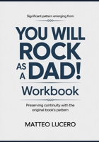 Significant Pattern emerging from You Will Rock as a Dad: Preventing Continuity with the original book’s pattern B0GYPZ25SH Book Cover