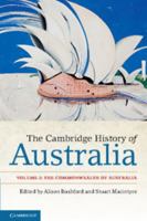 The Cambridge History of Australia: Volume 2, The Commonwealth of Australia 1107452031 Book Cover