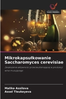 Mikrokapsulkowanie Saccharomyces cerevisiae: Zwiekszenie aktywnosci przeciwutleniajacej w produkcji wina musujacego (Polish Edition) 6208707692 Book Cover