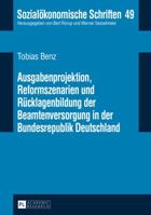 Ausgabenprojektion, Reformszenarien Und Ruecklagenbildung Der Beamtenversorgung in Der Bundesrepublik Deutschland 3631646119 Book Cover