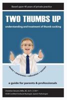Two Thumbs Up: Understanding and Treatment of Thumb Sucking 1548924253 Book Cover
