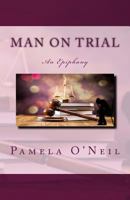 Man on Trial: An Epiphany 1496024532 Book Cover