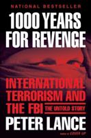 1000 Years for Revenge: International Terrorism and the FBI--the Untold Story 0060597259 Book Cover
