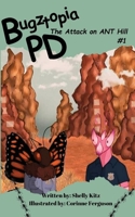 Bugztopia PD: The Attack on ANT Hill B0DZFTWSJP Book Cover