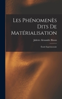 Les phénomenès dits de matérialisation: Étude expérimentale 1016426631 Book Cover