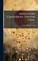Anselm von Canterbury, Zweiter Theil. (German Edition) 1024171248 Book Cover