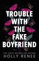 Trouble with the Fake Boyfriend 1957514647 Book Cover