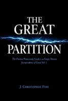 The Great Partition: The Oneness Pentecostals' Guide to an Empty Heaven: Jurisprudence of Grace, Volume 1 B0HB7CGFP5 Book Cover