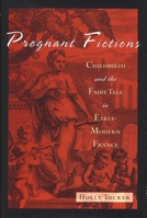 Pregnant Fictions: Childbirth and the Fairy Tale in Early Modern France 0814330428 Book Cover