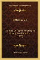 Pittonia V5: A Series Of Papers Relating To Botany And Botanists 143711752X Book Cover