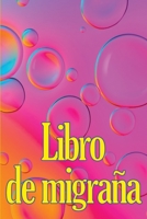Libro de migraña: Elegeant libro de registro detallado para todas sus migrañas y dolores de cabeza intensos: seguimiento de los desencadenantes del ... de alivio del dolor 3986084150 Book Cover