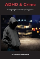 ADHD and Crime 1645043312 Book Cover