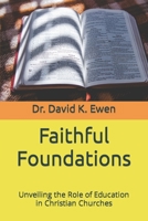 Faithful Foundations: Unveiling the Role of Education in Christian Churches B0C524HD7G Book Cover