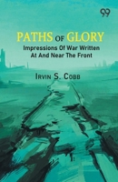 Paths Of Glory: Impressions Of War Written At And Near The Front 9378302211 Book Cover