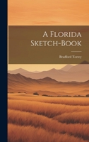 A Florida Sketch-Book 1438534647 Book Cover