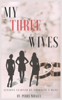 My Three Wives 1941247830 Book Cover