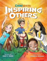 Inspiring Others: Celebrating Real Kids Who Are Changing The World! 1737389010 Book Cover