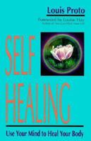Self-Healing: Use Your Mind To Heal Your Body 0749918446 Book Cover