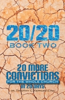 20/20 Book Two: 20 More Convictions For The Whole Church In 20 Days 1080432493 Book Cover