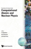 Proceedings of the Summer School of Computational Atomic and Nuclear Physics: The University of the South Sewanee, Tennessee June 26-July 7, 1989 9810201257 Book Cover
