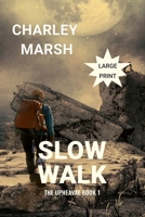 Slow Walk (Upheaval Series) 1945856386 Book Cover