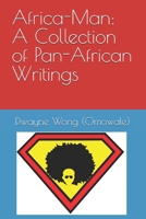 Africa-Man: A Collection of Pan-African Writings 1533082146 Book Cover