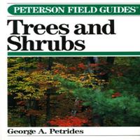 A Field Guide to Trees and Shrubs: Northeastern and north-central United States and southeastern and south-centralCanada (Peterson Field Guides(R))