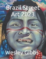Brazil Street Art 2023 B0CGG92MK7 Book Cover
