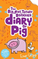 The Big, Fat, Totally Bonkers Diary of Pig 1407153234 Book Cover