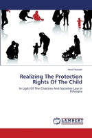 Realizing The Protection Rights Of The Child: In Light Of The Charities And Societies Law In Ethioipia 365915203X Book Cover