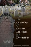 The Archaeology of American Cemeteries and Gravemarkers 0813061938 Book Cover