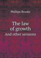 The Law of Growth and Other Sermons 1017567166 Book Cover