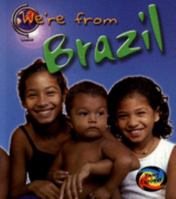 We're From Brazil (Heinemann First Library) 0431119589 Book Cover