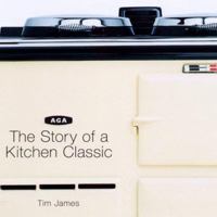 Aga: The Story of a Kitchen Classic 189979154X Book Cover