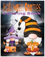 Halloween Gnomes Coloring Book: For Gnome Lovers of all Ages. B0CH2BKWYZ Book Cover