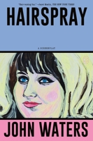 Hairspray: A Screenplay 1250371295 Book Cover