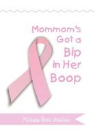 Mommom's Got a Bip in Her Boop 1462870716 Book Cover