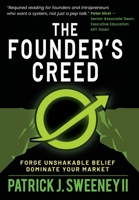 The Founder's Creed: Forge Unshakable Belief and Dominate Your Markets B0GT2G6LL6 Book Cover