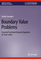 Boundary Value Problems: Essential Fractional Dynamic Equations on Time Scales 3031381955 Book Cover