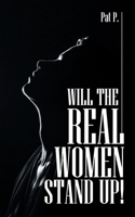 Will the Real Women Stand Up! 1982249277 Book Cover
