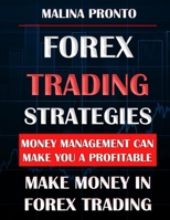 Forex Trading Strategies: Money Management Can Make You A Profitable: Make Money In Forex Trading B08GLP2QQX Book Cover