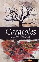 Caracoles y otros desvelos 1329558383 Book Cover