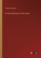 Sir Henry Morgan, der Buccanier 3368603922 Book Cover