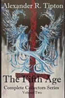 The Fifth Age: Complete Collectors Series: Volume Two 1718088426 Book Cover