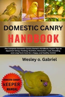 DOMESTIC CANARY CARE MANUAL: From Beginner to Pro: The Ultimate DOMESTIC Care Companion B0FNRHXX6M Book Cover