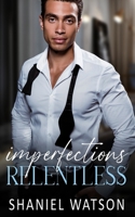 Imperfections Relentless (The Imperfections Series) B0D6KYX3C5 Book Cover