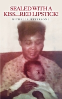 Sealed With a Kiss.....Red Lipstick! 1685152686 Book Cover