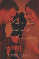Amor es una historia de chocolate B091JJT1GQ Book Cover
